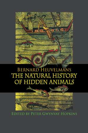 Natural History Of Hidden Animals de Heuvelmans