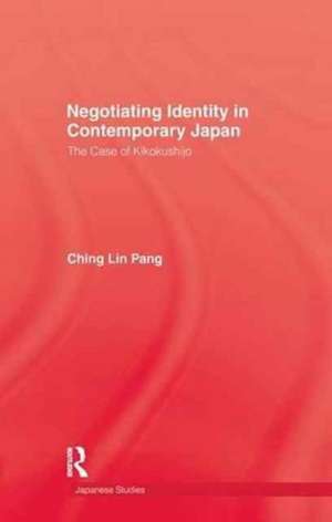 Negotiating Identity In Contemporary Japan de Ching Lin Pang