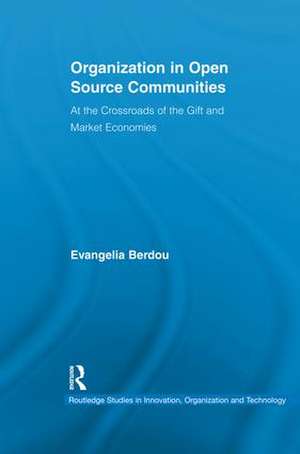 Organization in Open Source Communities: At the Crossroads of the Gift and Market Economies de Evangelia Berdou