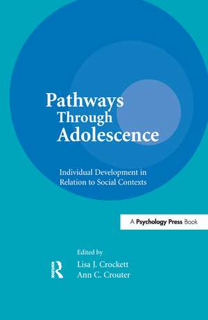 Pathways Through Adolescence: individual Development in Relation To Social Contexts de Lisa J. Crockett