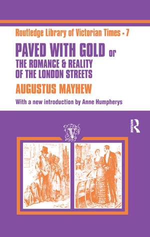 Paved with Gold: The Romance and Reality of the London Street de Augustus Mayhew