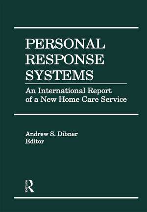 Personal Response Systems: An International Report of a New Home Care Service de Andrew S Dibner