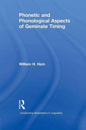 Phonetic and Phonological Aspects of Geminate Timing de William Ham