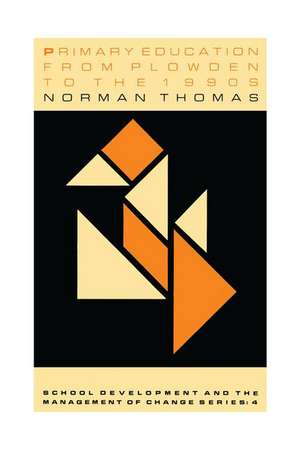 Primary Education From Plowden To The 1990s de Norman Thomas