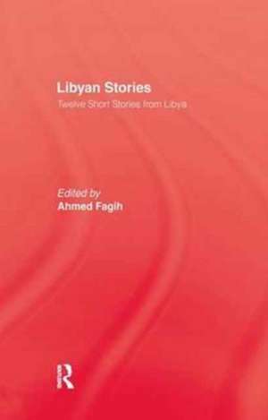 Libyan Stories de Ahmed Fagih