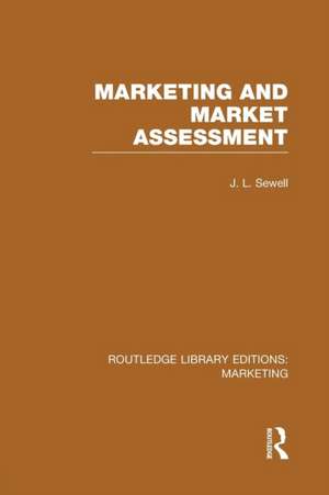 Marketing and Marketing Assessment (RLE Marketing) de J. L. Sewell