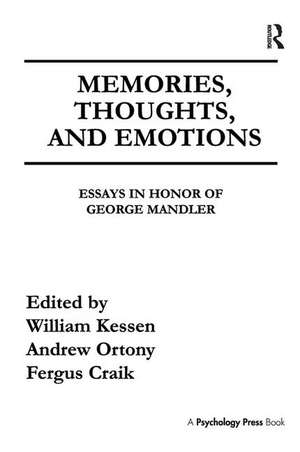 Memories, Thoughts, and Emotions: Essays in Honor of George Mandler de William Kessen