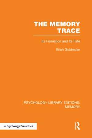 The Memory Trace: Its Formation and its Fate de Erich Goldmeier