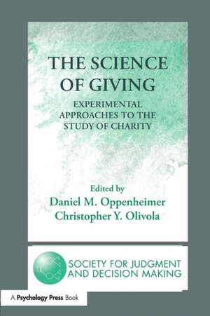 The Science of Giving: Experimental Approaches to the Study of Charity de Daniel M. Oppenheimer