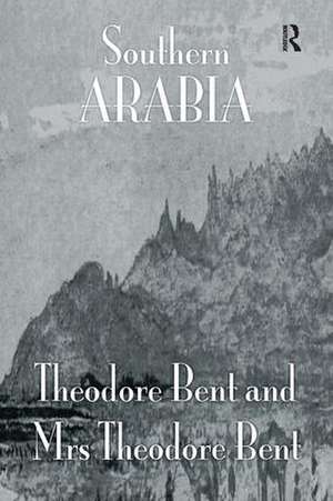 Southern Arabia de J. Theodore Bent