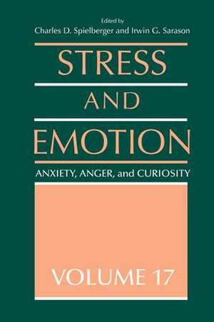 Stress and Emotion: Anxiety, Anger and Curiosity, Volume 17 de Charles D. Spielberger