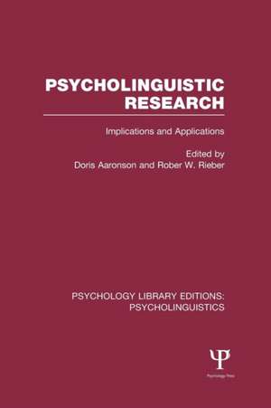 Psycholinguistic Research (PLE: Psycholinguistics): Implications and Applications de Doris Aaronson