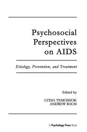 Psychosocial Perspectives on Aids: Etiology, Prevention and Treatment de Lydia Temoshok