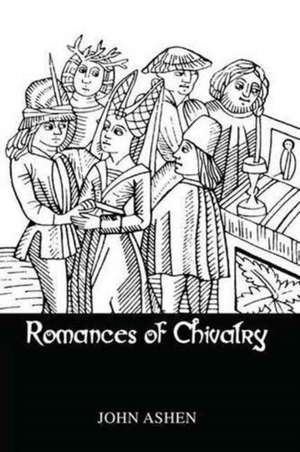 Romances Of Chivalry de Ashen