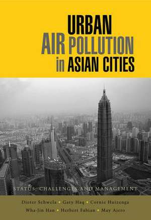 Urban Air Pollution in Asian Cities: Status, Challenges and Management de Dieter Schwela