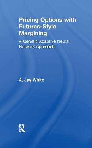 Pricing Options with Futures-Style Margining: A Genetic Adaptive Neural Network Approach de Alan White