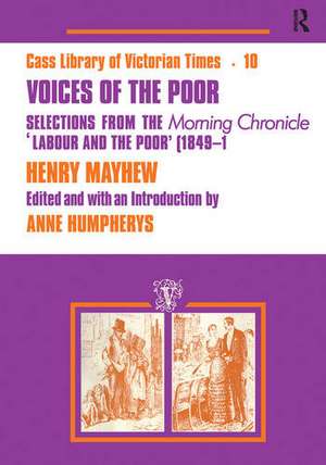 Voices of the Poor: Selections from the "Morning Chronicle" "Labour and the Poor" de Henry Mayhew