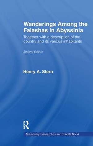 Wanderings Among the Falashas in Abyssinia: Together with Descriptions of the Country and its Various Inhabitants de Henry Aaron Stern