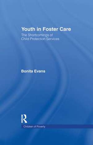 Youth in Foster Care: The Shortcomings of Child Protection Services de Bonita Evans