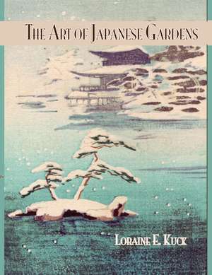 Art Of Japanese Gardens de Loraine E. Kuck