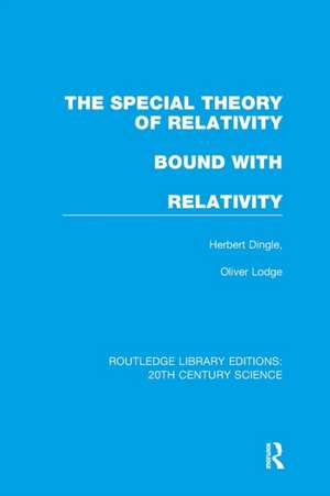 The Special Theory of Relativity bound with Relativity: A Very Elementary Exposition de Herbert Dingle