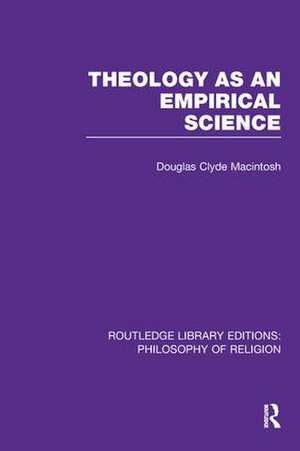 Theology as an Empirical Science de Douglas Clyde Macintosh