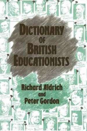 Dictionary of British Educationists de Richard Aldrich