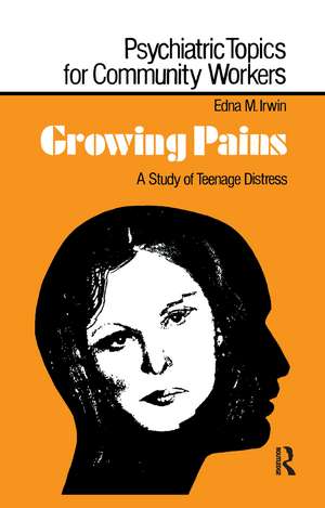 Growing Pains: A Study of Teenage Distress de Edna M. Irwin