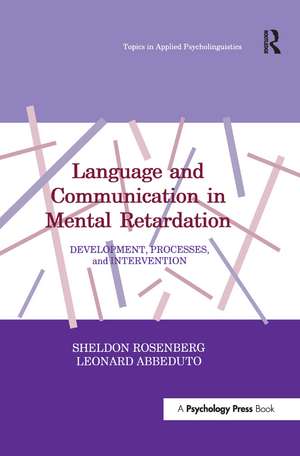 Language and Communication in Mental Retardation: Development, Processes, and intervention de Sheldon Rosenberg