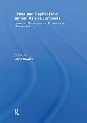 Trade and Capital Flow among Asian Economies: Issues and Developments in Business and Management' de Chris Rowley