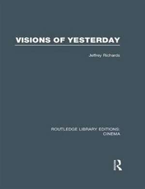 Visions of Yesterday de Jeffrey Richards