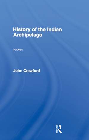 History of the Indian Archipelago de John Crawfurd