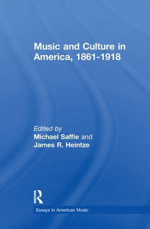 Music and Culture in America, 1861-1918 de Michael Saffle