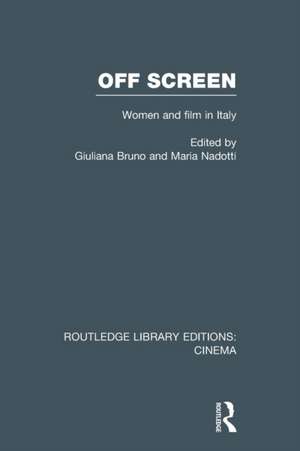 Off Screen: Women and Film in Italy: Seminar on Italian and American directions de Giuliana Bruno