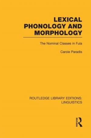 Lexical Phonology and Morphology (RLE Linguistics A: General Linguistics) de Carole Paradis