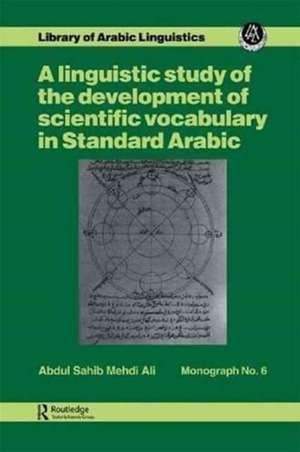 A linguistic study of the development of scientific vocabulary in Standard Arabic de Abdul Sahib Mehdi Ali