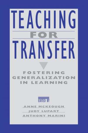 Teaching for Transfer: Fostering Generalization in Learning de Anne McKeough