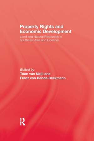 Property Rights and Economic Development: Land and Natural Resources in Southeast Asia and Oceania de Toon van Meijl