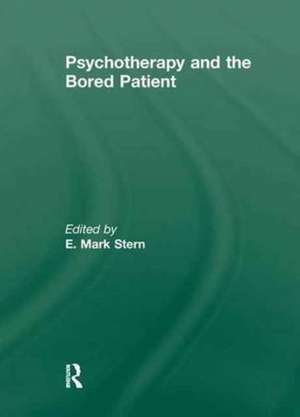 Psychotherapy and the Bored Patient de E. Mark Stern