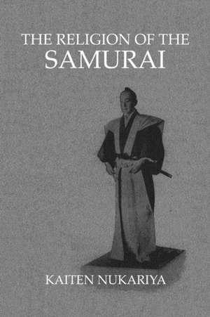 Religion Of The Samurai de Kaiten Nukariya