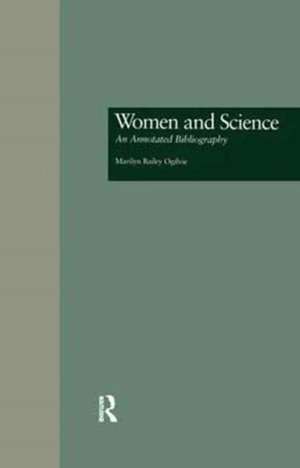 Women and Science: An Annotated Bibliography de Marilyn B. Ogilvie