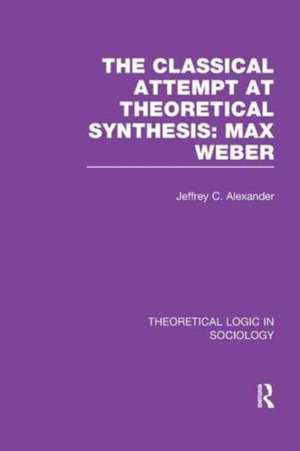 Classical Attempt at Theoretical Synthesis: Max Weber de Jeffrey Alexander