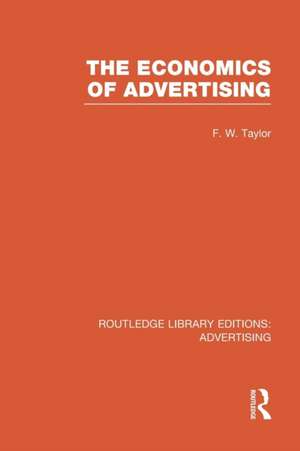 The Economics of Advertising (RLE Advertising) de Frederic Taylor