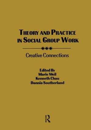 Theory and Practice in Social Group Work: Creative Connections de Kenneth L. Chau