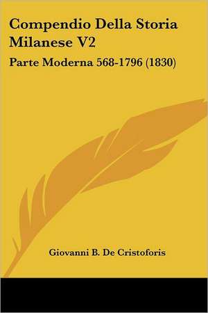 Compendio Della Storia Milanese V2 de Giovanni B. De Cristoforis