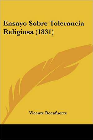 Ensayo Sobre Tolerancia Religiosa (1831) de Vicente Rocafuerte