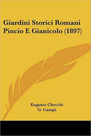 Giardini Storici Romani Pincio E Gianicolo (1897) de Eugenio Checchi