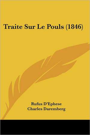 Traite Sur Le Pouls (1846) de Rufus D'Ephese