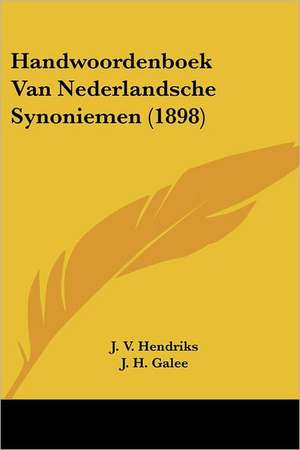 Handwoordenboek Van Nederlandsche Synoniemen (1898) de J. V. Hendriks