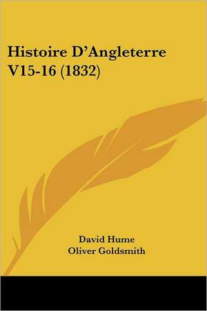 Histoire D'Angleterre V15-16 (1832) de David Hume